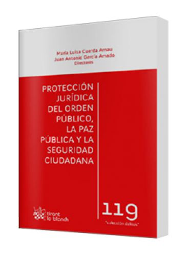 PROTECCIÓN JURÍDICA DEL ORDEN PÚBLICO, LA PAZ PÚBLICA Y LA SEGURIDAD CIUDADANA